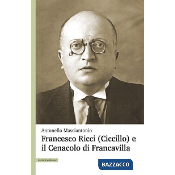 Francesco Ricci (Ciccillo) e il Cenacolo di Francavilla