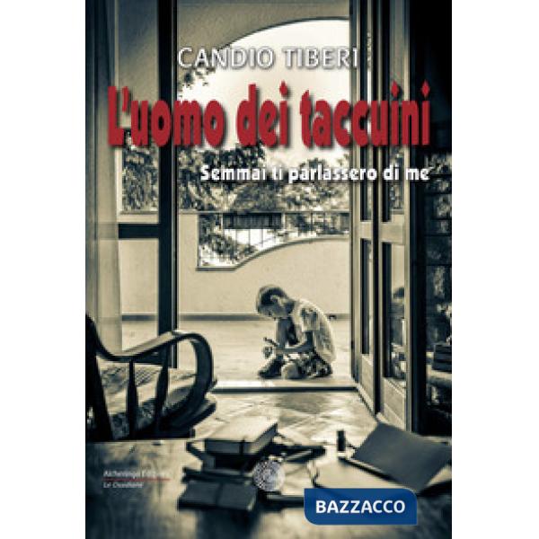 Uomo dei taccuini. Semmai ti parlassero di me (L')