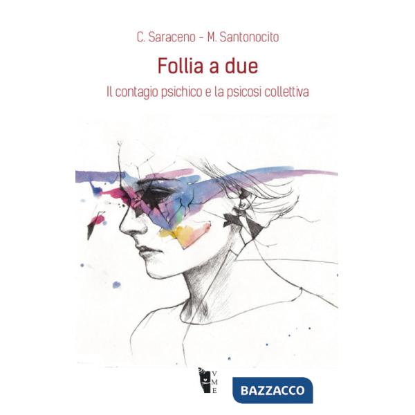 Follia a due. Il contagio psichico e la psicosi collettiva