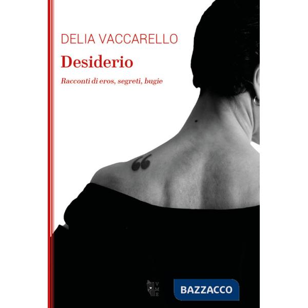 Desiderio. Racconti di eros, segreti, bugie
