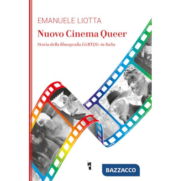 Nuovo cinema Queer. Storia della filmografia LGBTQI+ in Italia