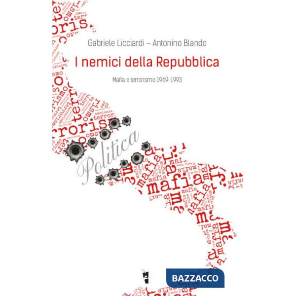 Nemici della Repubblica. Mafia e terrorismo 1969-1993 (I)