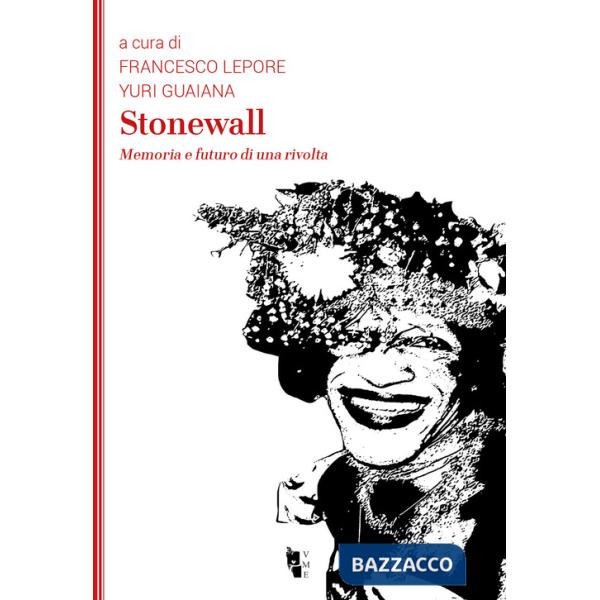 Stonewall. Memoria e futuro di una rivolta