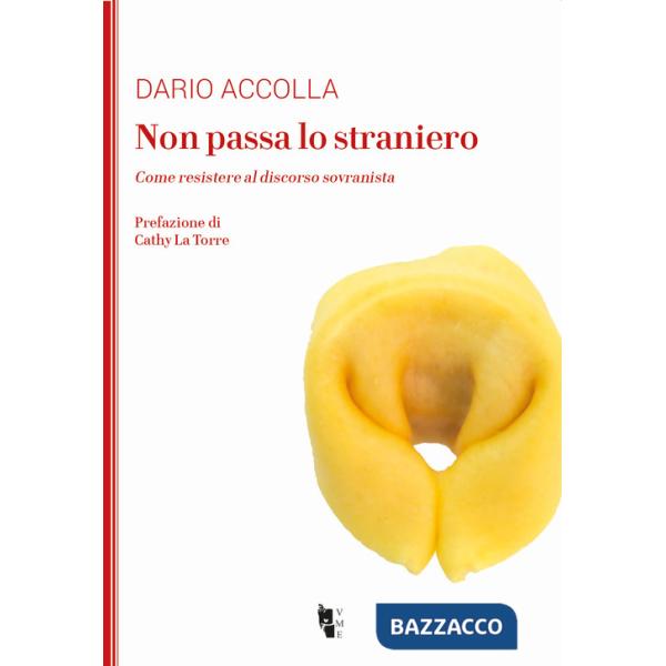 Non passa lo straniero. Come resistere al discorso sovranista