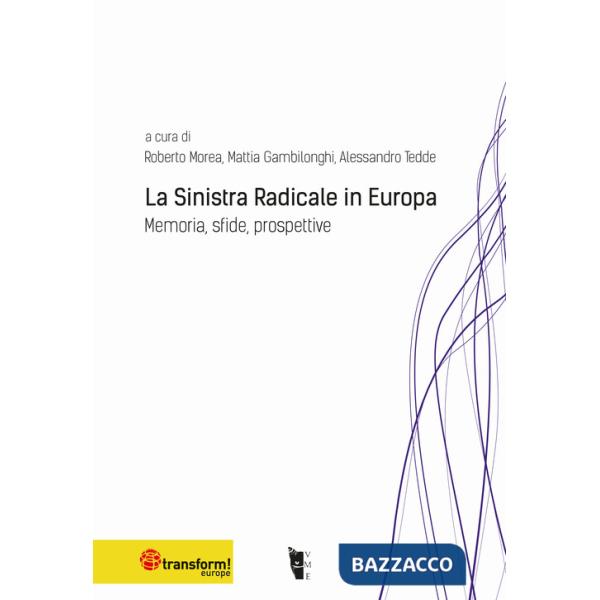 Sinistra radicale in Europa. Memoria, sfide, prospettive (La)