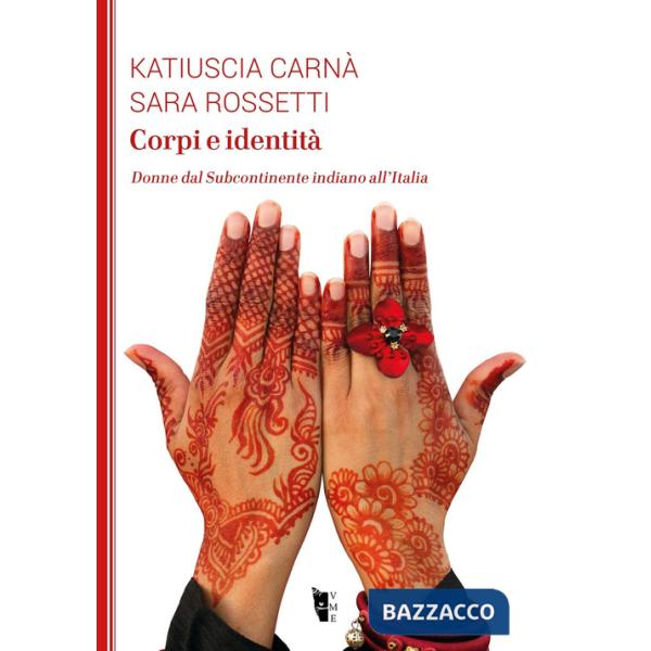 Corpi e identità. Donne dal Subcontinente indiano all'Italia