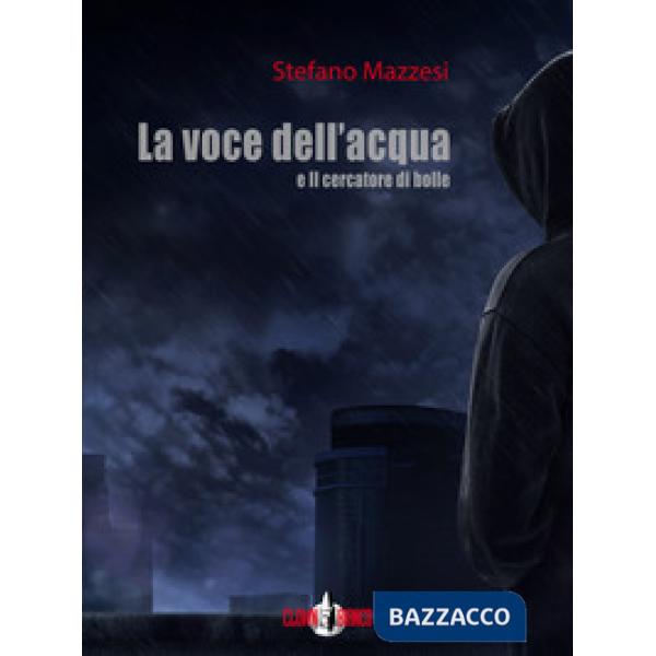 Voce dell'acqua-Il cercatore di bolle. Ediz. ampliata (La)