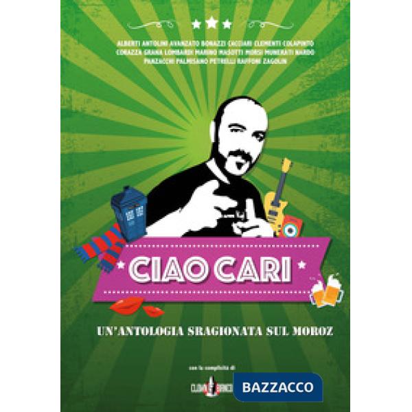 Ciao cari. Un'antologia sragionata sul Moroz