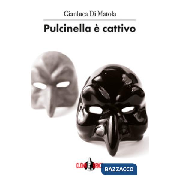 Pulcinella è cattivo