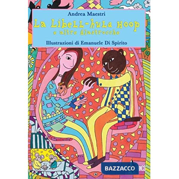 Libell-hula hoop e altre filastrocche. Ediz. a colori (La)