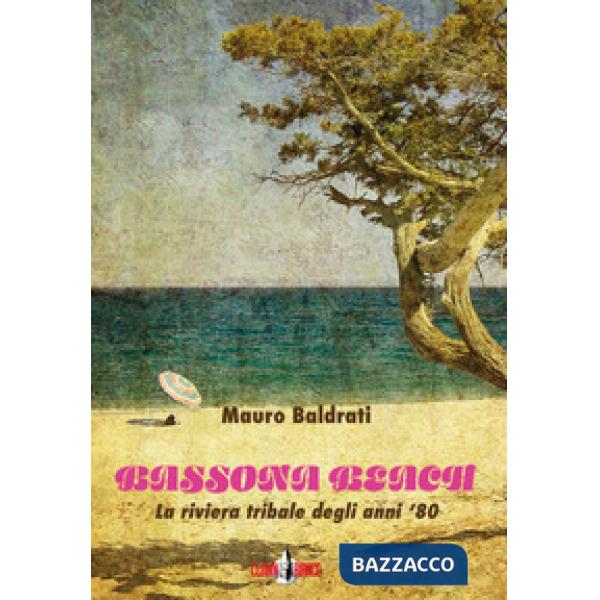 Bassona beach. La riviera tribale degli anni '80