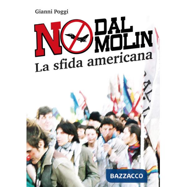 No Dal Molin. La sfida americana. Ediz. illustrata