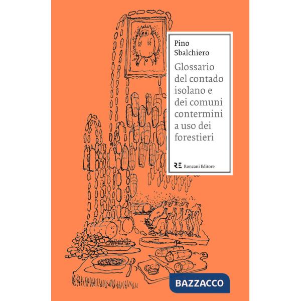 Glossario del contado isolano e dei comuni contermini a uso dei forestieri