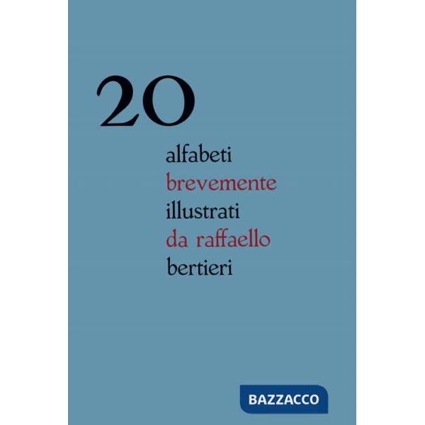 20 alfabeti brevemente illustrati da Raffaello Bertieri. Ediz. italiana e inglese