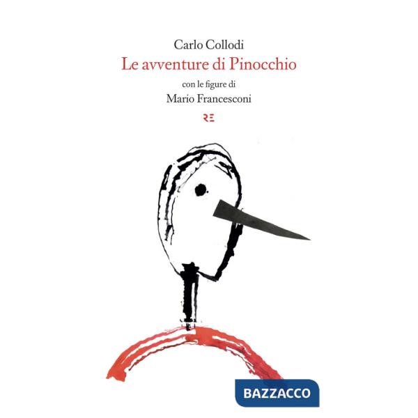 Avventure di Pinocchio. Storia di un burattino. Ediz. integrale (Le)