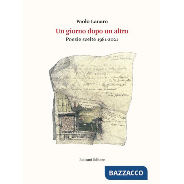 Giorno dopo l'altro. Poesie scelte 1981-2021 (Un)