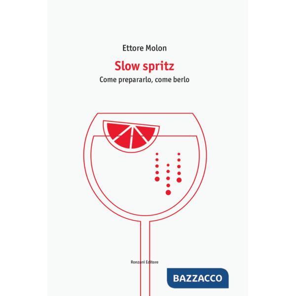 Slow spritz. Come prepararlo, come berlo