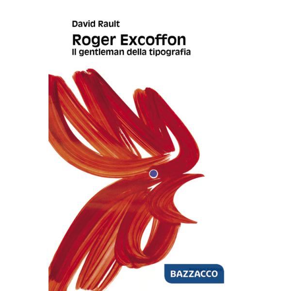 Roger Excoffon. Il gentleman della tipografia. Ediz. italiana e inglese