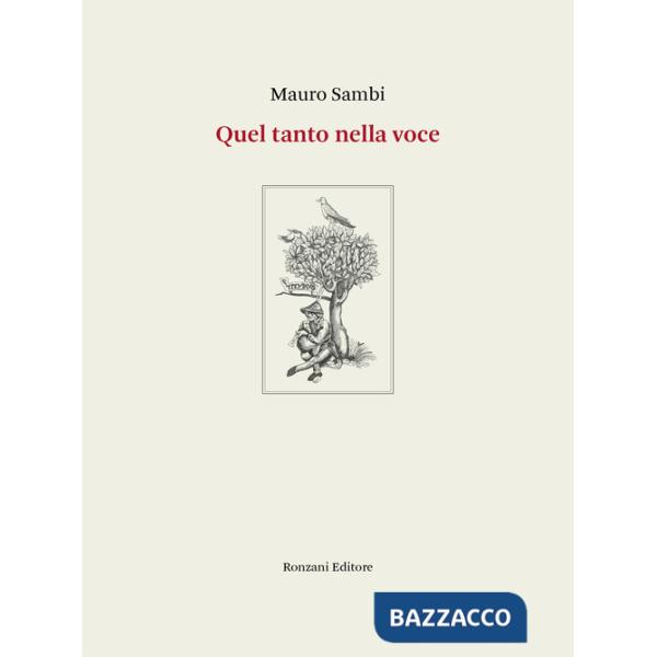 Quel tanto nella voce. Poesie 1994-2020. Ediz. integrale