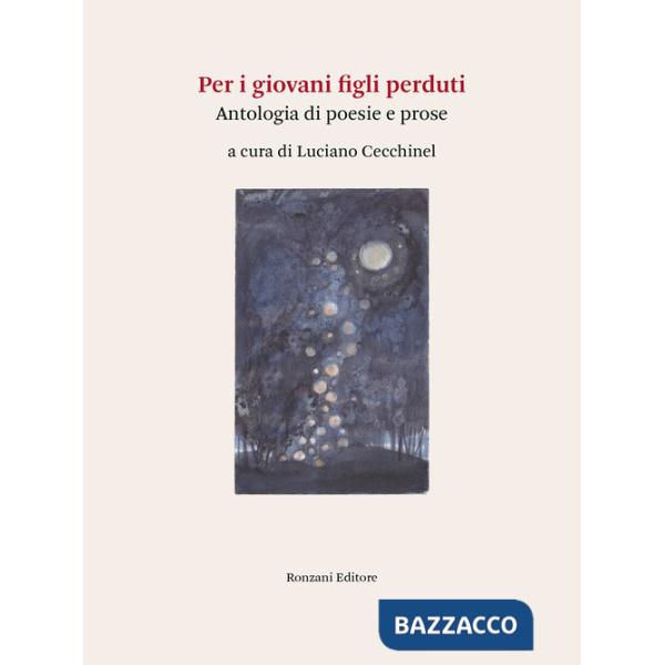 Per i giovani figli perduti. Antologia di poesie e prose