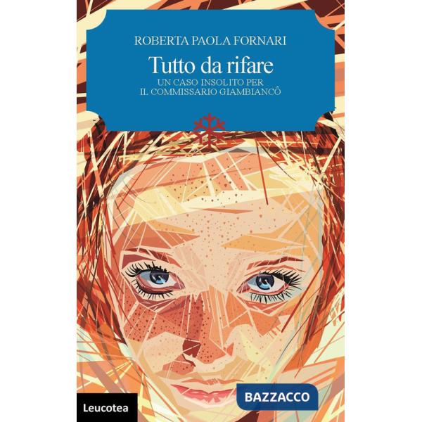 Tutto da rifare. Un caso insolito per il commissario Giambiancô