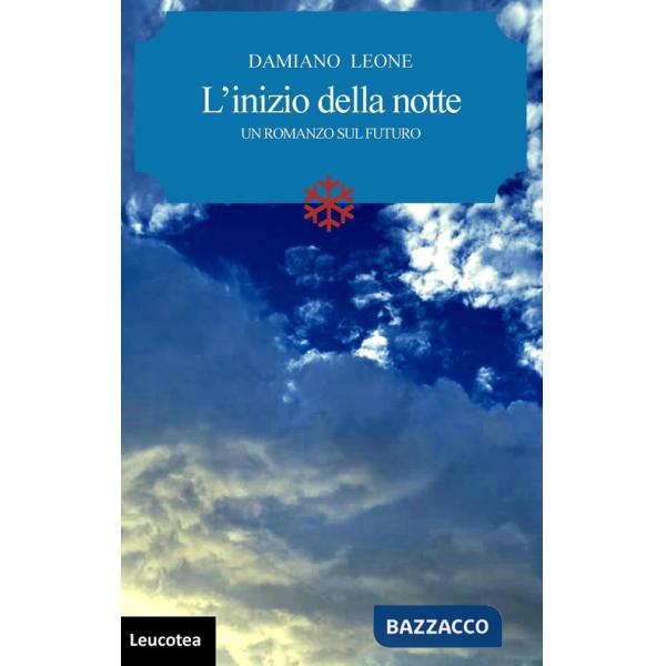 Inizio della notte. Un romanzo sul futuro (L')
