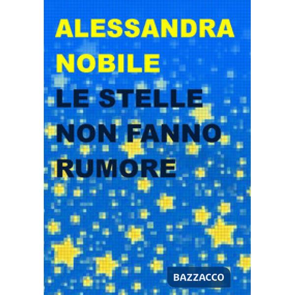 Stelle non fanno rumore (Le)