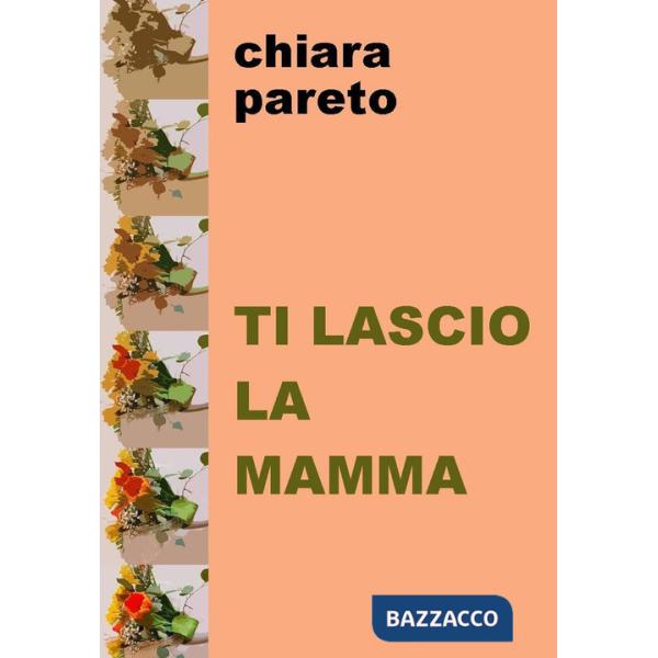 Ti lascio la mamma