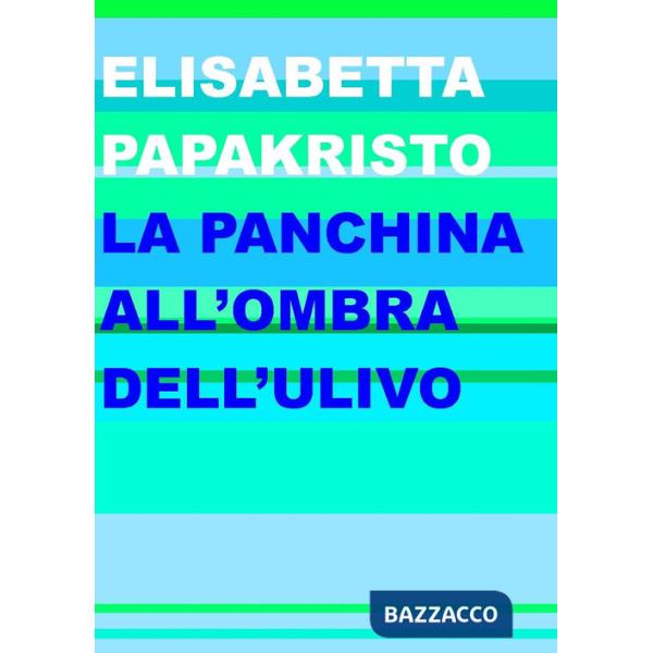 Panchina all'ombra dell'ulivo (La)