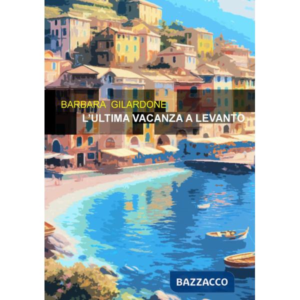 Ultima vacanza a Levanto (L')