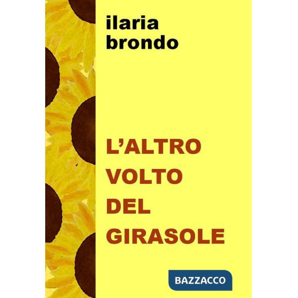 Altro volto del girasole (L')