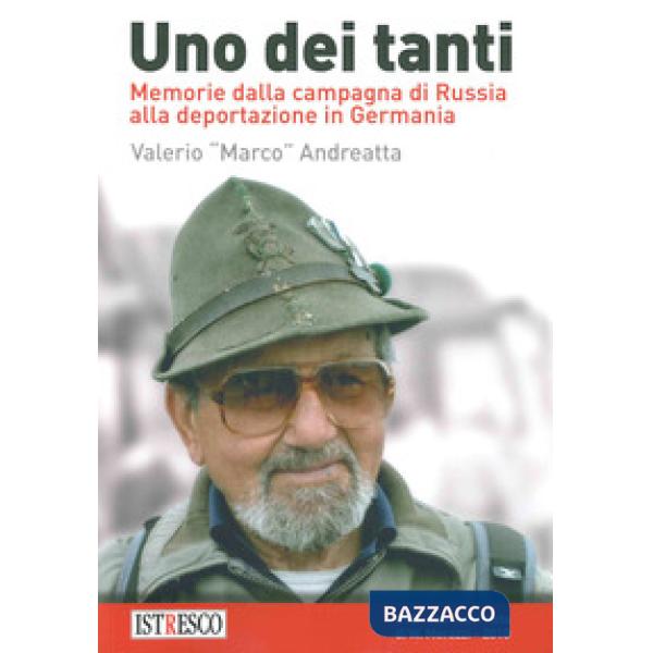 Uno dei tanti. Memorie dalla campagna di Russia alla deportazione in Germania. C