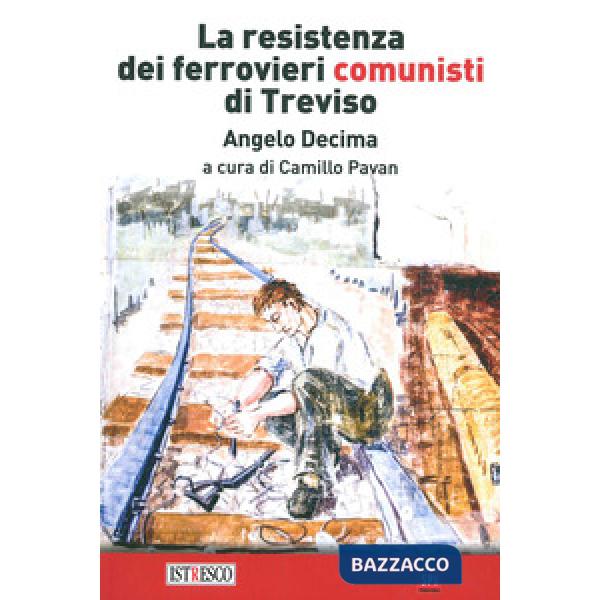 Resistenza dei ferrovieri comunisti di Treviso. Un documento del 1945 ritrovato 