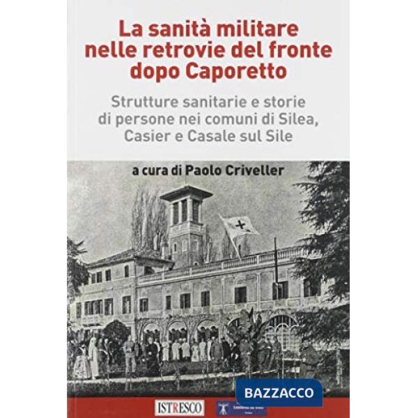 Sanità militare nelle retrovie del fronte dopo Caporetto. Strutture sanitarie e 
