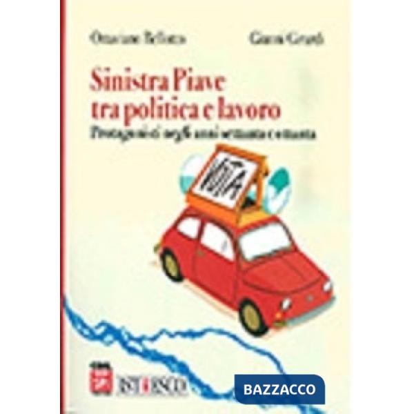 Sinistra Piave tra politica e lavoro