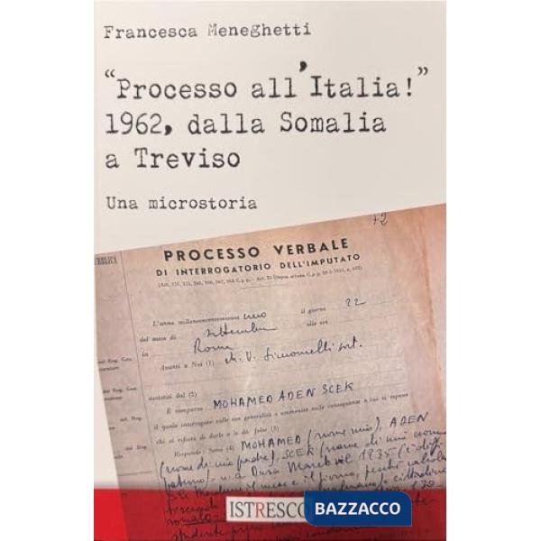 «Processo all'Italia!» 1962, dalla Somalia a Treviso. Una microstoria