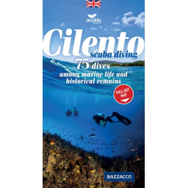 Cilento sub. 75 Immersioni tra fauna marina e reperti storici. Ediz. inglese. Con Carta geografica
