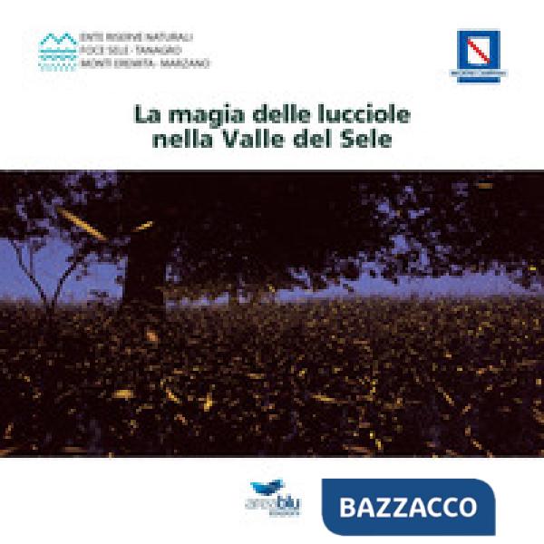 Magia delle lucciole nella Valle del Sele (La)