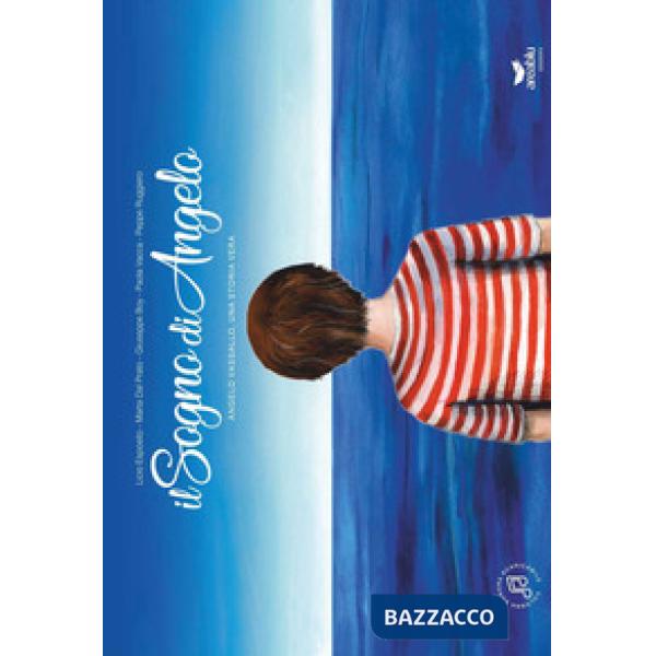 Sogno di Angelo. Angelo Vassallo, una storia vera. Con File audio per il download (Il)