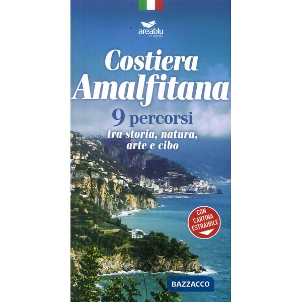 Costiera amalfitana. 9 percorsi tra storia, natura, arte e cibo. Con Carta geografica