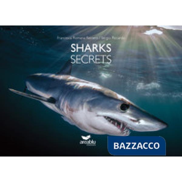 Shark secrets. Ediz. italiana e inglese