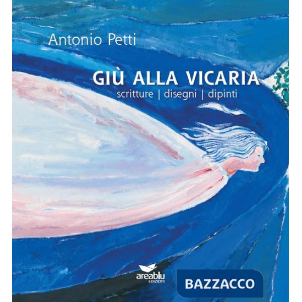 Giù alla Vicaria. Scritture disegni dipinti