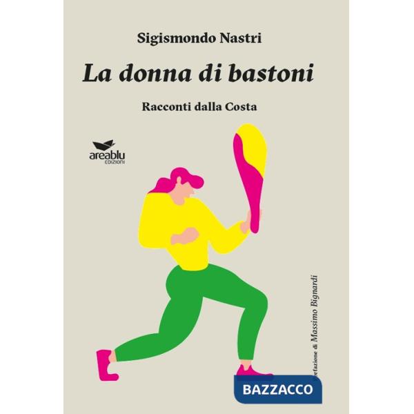 Donna di bastoni. Racconti dalla Costa (La)