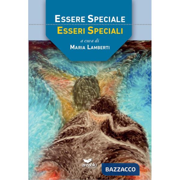 Essere speciale. Esseri speciali