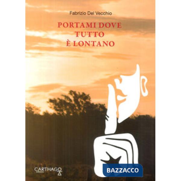 Portami dove tutto è lontano. Lontano da tutto e da tutti ma non da noi