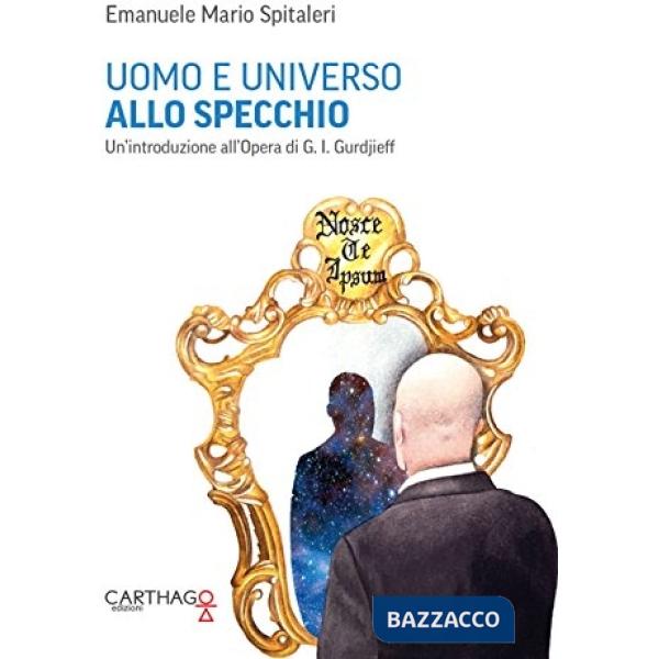 Uomo e universo allo specchio. Un'introduzione all'opera di G.I. Gurdjieff