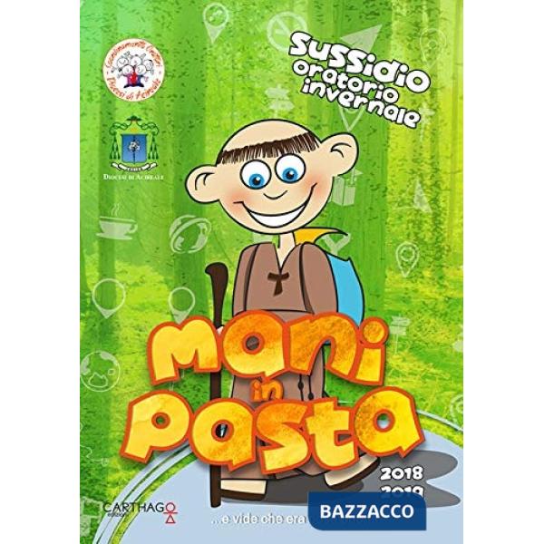 Mani in pasta 2018-2019. Sussidio oratorio invernale