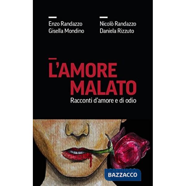 Amore malato. Racconti d'amore e di odio (L')