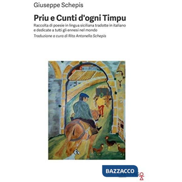 Priu e cunti d'ogni timpu. Raccolta di poesie in lingua siciliana tradotte in italiano e dedicate a tutti gli ennesi del mondo. 
