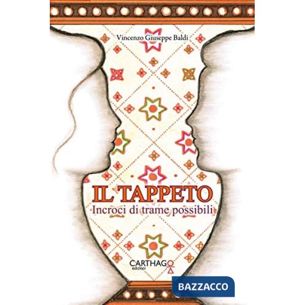 Tappeto. Incroci di trame possibili (Il)